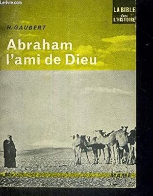 Seller image for Abraham, l'ami de Dieu. for sale by Ammareal