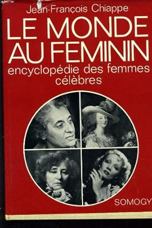 Seller image for LE MONDE AU FEMININ - ENCYCLOPEDIE DES FEMMES CELEBRES for sale by Ammareal