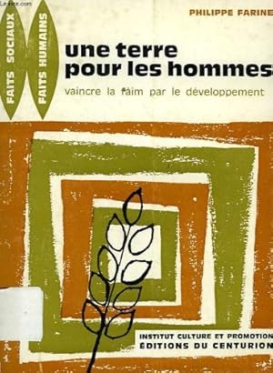 Seller image for Une terre pour les hommes vaincre la faim par le dveloppement for sale by Ammareal