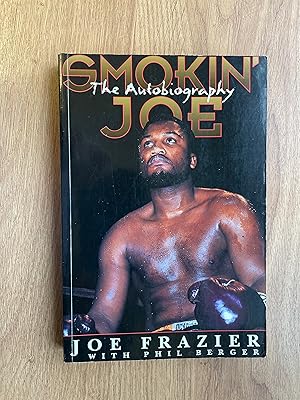 Bild des Verkufers fr SMOKIN' JOE The Autobiography of a Heavyweight Champion of the World Smokin' Joe Frazier zum Verkauf von Old Hall Bookshop, ABA ILAB PBFA BA