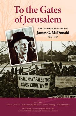 Bild des Verkufers fr To the Gates of Jerusalem: The Diaries and Papers of James G. McDonald, 1945-1947 (Hardback or Cased Book) zum Verkauf von BargainBookStores