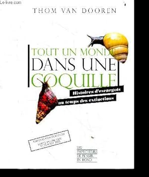 Seller image for Tout un monde dans une coquille - histoires d'escargots au temps des extinctions - "epreuve non corrigees" for sale by Le-Livre
