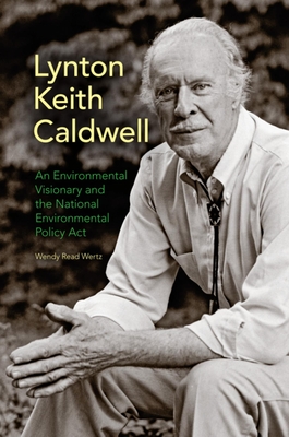 Image du vendeur pour Lynton Keith Caldwell: An Environmental Visionary and the National Environmental Policy Act (Hardback or Cased Book) mis en vente par BargainBookStores