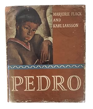 Pedro; The story of an impovershed Mexican boy's life in an American home, First Edition, 1940