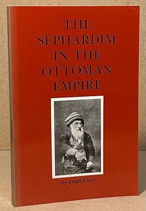 Bild des Verkufers fr The Sephardim in the Ottoman Empire zum Verkauf von San Francisco Book Company