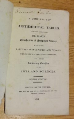 A complete set of arithmetical tables. To which are added, Dr. Watts' catechisms of scripture nam...