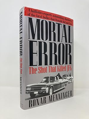 Seller image for Mortal Error: The Shot that Killed JFK for sale by Southampton Books