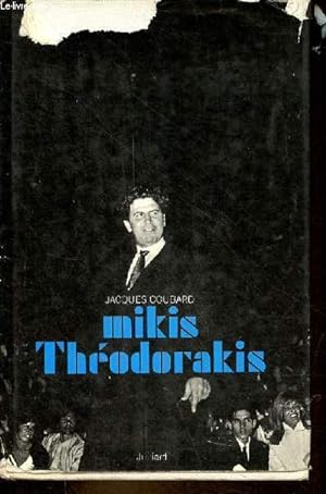 Image du vendeur pour Mikis Thodorakis ou La Grce entre le rve et le cauchemar. mis en vente par Le-Livre