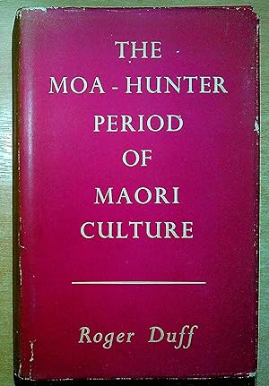 Seller image for The Moa-Hunter Period of Maori Culture for sale by Pendleburys - the bookshop in the hills