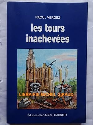 Imagen del vendedor de Les Tours inacheves a la venta por Librairie Michel Giraud