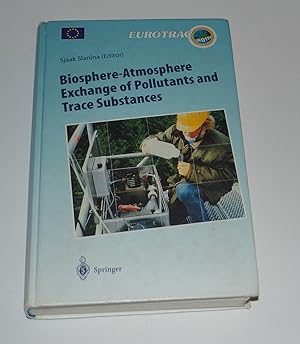 Biosphere-Atmosphere Exchange of Pollutants and Trace Substances: Experimental and Theoretical St...