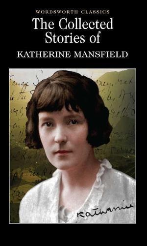 Seller image for The Collected Short Stories of Katherine Mansfield (Wordsworth Classics) for sale by WeBuyBooks