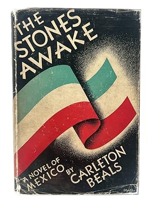 The Stones Awake: A Novel of Mexico by Carleton Beals