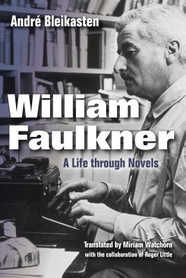 Seller image for William Faulkner: A Life Through Novels (Hardback or Cased Book) for sale by BargainBookStores