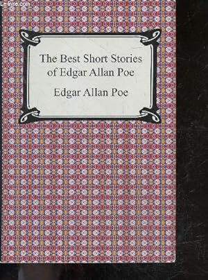 Seller image for The Best Short Stories Of Edgar Allan Poe - The Fall Of The House Of Usher, The Tell-Tale Heart And Other Tales, the gold bug, the murders in the rue morgue, the ballroom hoax, the purloined letter, a descent into the maelstrom, the black cat, masque . for sale by Le-Livre