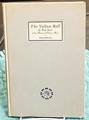 The Yellow Bell, A Brief Sketch of the History of Chinese Music