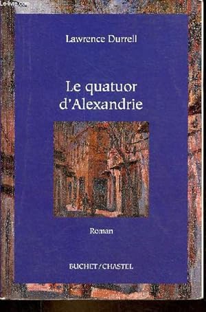 Seller image for Le quatuor d'Alexandrie - Justine - Balthazar - Mountolive - Clea - Roman. for sale by Le-Livre