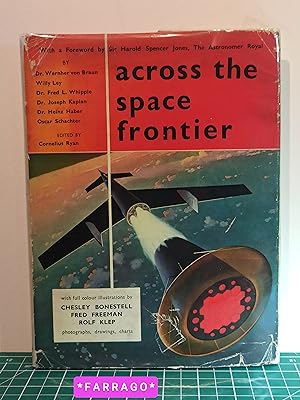 Imagen del vendedor de across the space frontier. with full colour illustrations by CHESLEY BONESTELL, FRED FREEMAN, ROLF KLEP. photographs, drawings, charts a la venta por FARRAGO