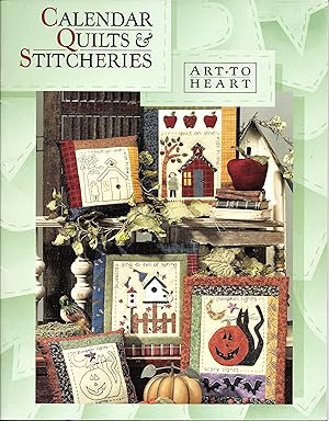 Calendar Quilts & Stitcheries (Art to Heart)