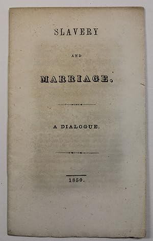 SLAVERY AND MARRIAGE. A DIALOGUE