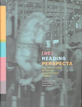Immagine del venditore per Re-Reading Pespecta: The First Fifty Years of the Yale Architectural Journal. venduto da Wittenborn Art Books