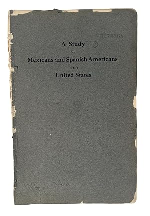 A Study of Mexicans and Spanish Americans in the United States by Jay S. Stowell, First Printing ...