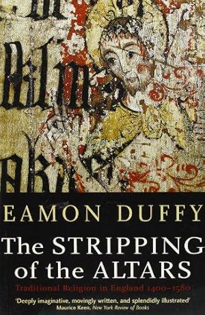 Seller image for The Stripping of the Altars: Traditional Religion in England,1400-1580 for sale by WeBuyBooks