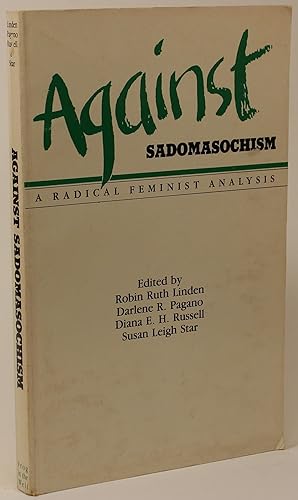 Seller image for Against Sadomasochism: A Radical Feminist Analysis for sale by Better Read Than Dead