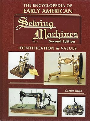 Immagine del venditore per The Encyclopedia of Early American Sewing Machines: Identification & Values (Second Edition) venduto da The Denver Bookmark