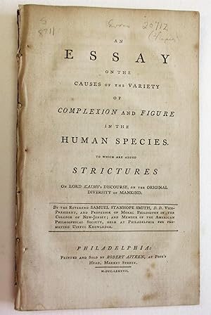 AN ESSAY ON THE CAUSES AND VARIETY OF COMPLEXION AND FIGURE IN THE HUMAN SPECIES. TO WHICH ARE AD...