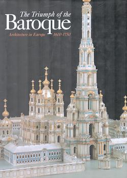 Seller image for The Triumph of the Baroque: Architecture in Europe, 1600-1750. (Exhibition at Palazzine di Cassia di Stupinigi, July -November 1999, followed by Montreal, Washington, D.C., and Marsille. for sale by Wittenborn Art Books