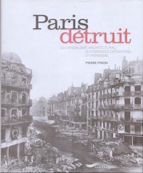 Image du vendeur pour Paris detruit, du vandalism architectural aux grandes operations d'urbanisme. mis en vente par Wittenborn Art Books