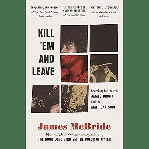 Bild des Verkufers fr Kill 'Em and Leave: Searching for James Brown and the American Soul zum Verkauf von artbook-service