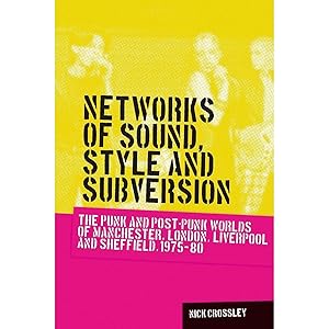 Seller image for Networks of sound, style and subversion: The punk and post-punk worlds of Manchester, London, Liverpool and Sheffield, 1975-80 (Music and Society) for sale by artbook-service