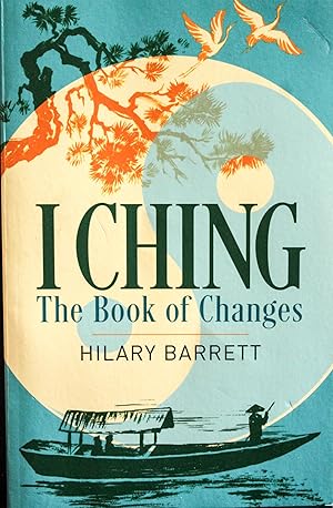 Image du vendeur pour I CHING- THE BOOK OF CHANGES mis en vente par Mad Hatter Bookstore