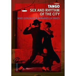 Bild des Verkufers fr Tango: Sex and Rhythm of the City (Reverb) zum Verkauf von artbook-service