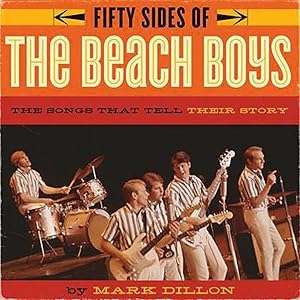 Bild des Verkufers fr Fifty Sides of the Beach Boys: The Songs That Tell Their Story zum Verkauf von artbook-service