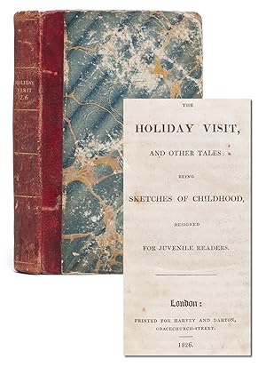 The Holiday Visit and Other Tales: Being Sketches of Childhood, Designed for a Juvenile Audience