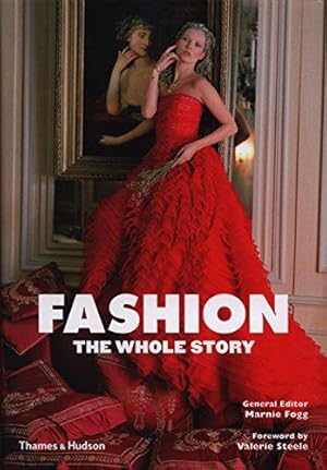 Bild des Verkufers fr Fashion: The Whole Story zum Verkauf von WeBuyBooks