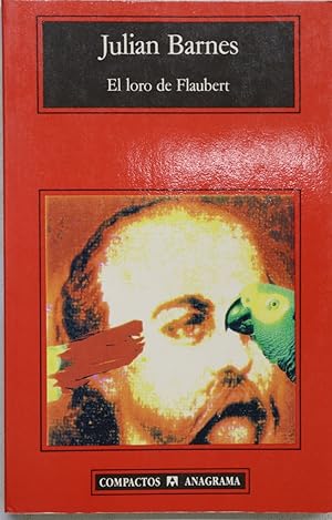 Imagen del vendedor de El loro de Flaubert a la venta por Librera Alonso Quijano