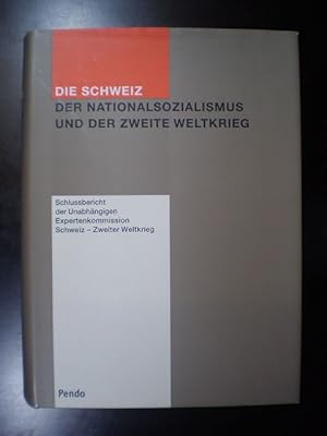 Bild des Verkufers fr Die Schweiz, der Nationalsozialismus und der Zweite Weltkrieg. Schlussbericht zum Verkauf von Buchfink Das fahrende Antiquariat