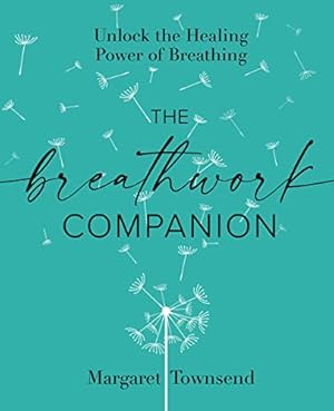 Bild des Verkufers fr The Breathwork Companion: Unlock the Healing Power of Breathing zum Verkauf von WeBuyBooks