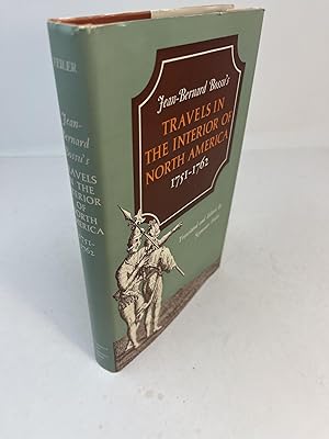 Jean-Bernard Bossu's TRAVELS IN THE INTERIOR OF NORTH AMERICA 1751 - 1762