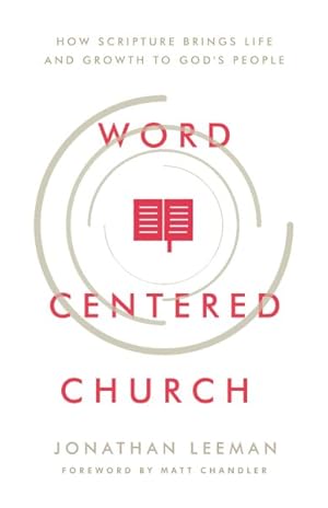 Seller image for Word-Centered Church : How Scripture Brings Life and Growth to God's People for sale by GreatBookPricesUK
