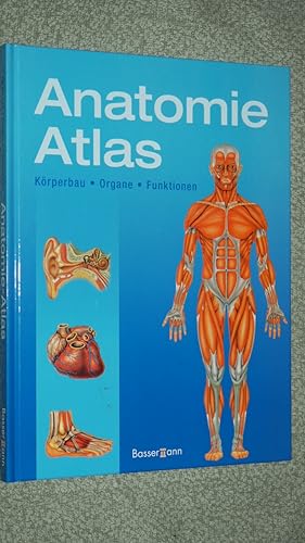Bild des Verkufers fr Anatomie-Atlas : Krperbau, Organe, Funktionen. zum Verkauf von Versandantiquariat Ingo Lutter