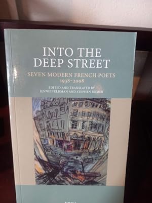 Seller image for Into the Deep Street: Seven Modern French Poets 1938-2008 (French and English Edition) for sale by Stone Soup Books Inc