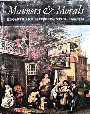 Seller image for Manners and morals: Hogarth and British painting 1700-1760 for sale by Liberty Book Store ABAA FABA IOBA