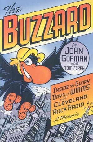 Seller image for Buzzard : Inside the Glory Days of WMMS and Cleveland Rock Radio--a Memoir for sale by GreatBookPrices