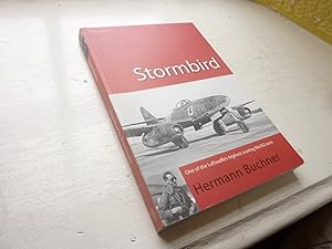 Imagen del vendedor de Stormbird, The Story of One of the Luftwaffe's Highest Scoring Me 262 Aces- Oberts (i.R.) Hermann Buchner. a la venta por Benson's Antiquarian Books