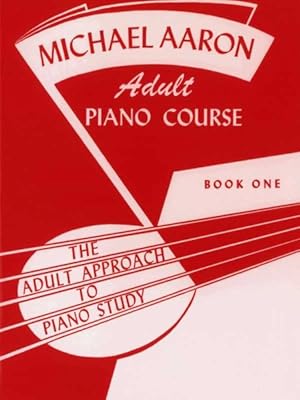 Seller image for Michael Aaron Adult Piano Course : The Adult Approach to Piano Study for sale by GreatBookPrices
